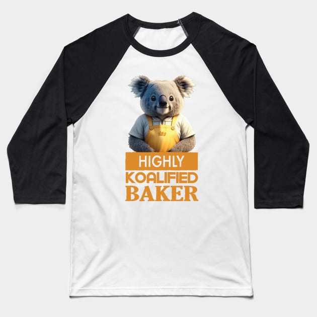 Just a Highly Koalified Baker Koala Baseball T-Shirt by Dmytro